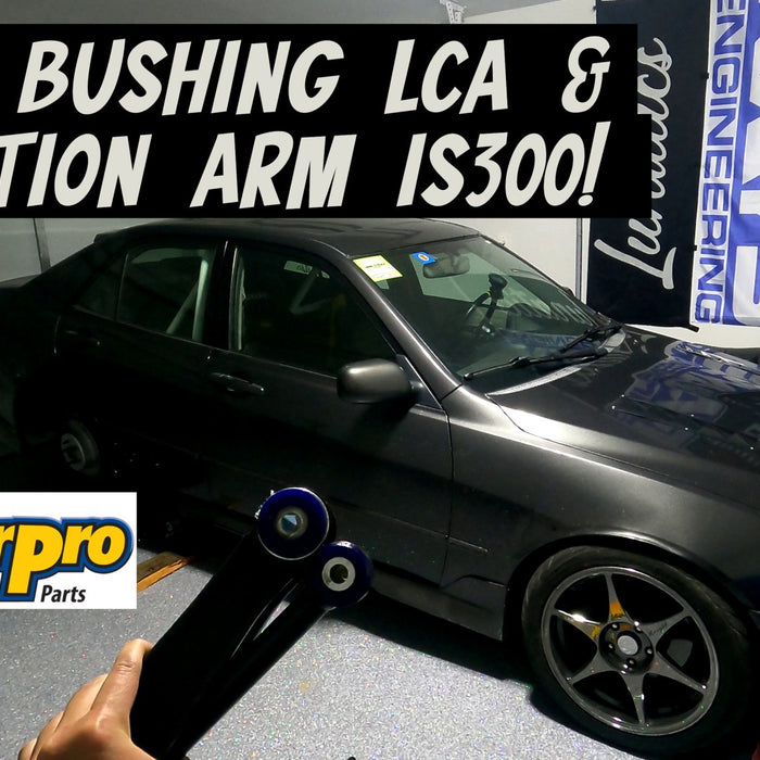 How To Install Super Pro Bushings Rear LCA & Traction Arm IS300 - Lunaticsco