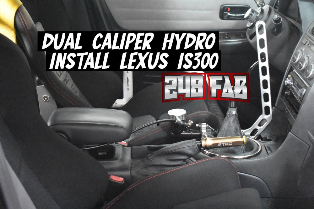 IS300 Dual Caliper Hydro Install! 248FAB Handbrake Kit - Lunaticsco