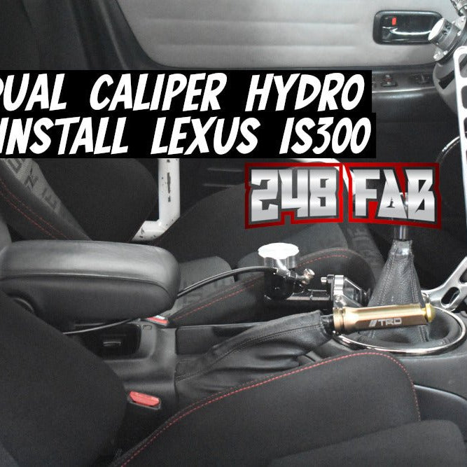 IS300 Dual Caliper Hydro Install! 248FAB Handbrake Kit - Lunaticsco